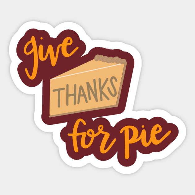 Give Thanks for Pie Sticker by Love Well